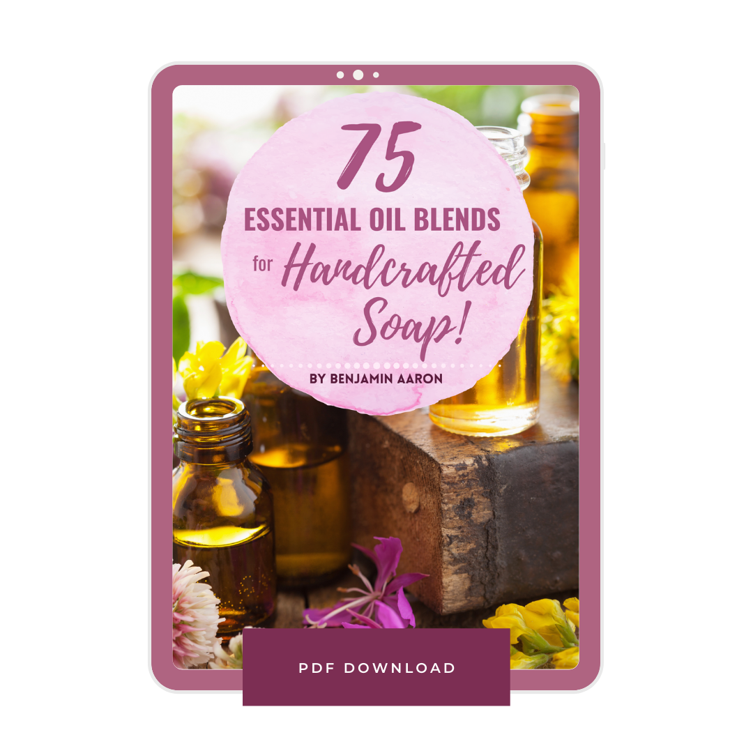 Essential Oil Blends for Handcrafted Soap eBook by Benjamin Aaron (75  Unique Blends)