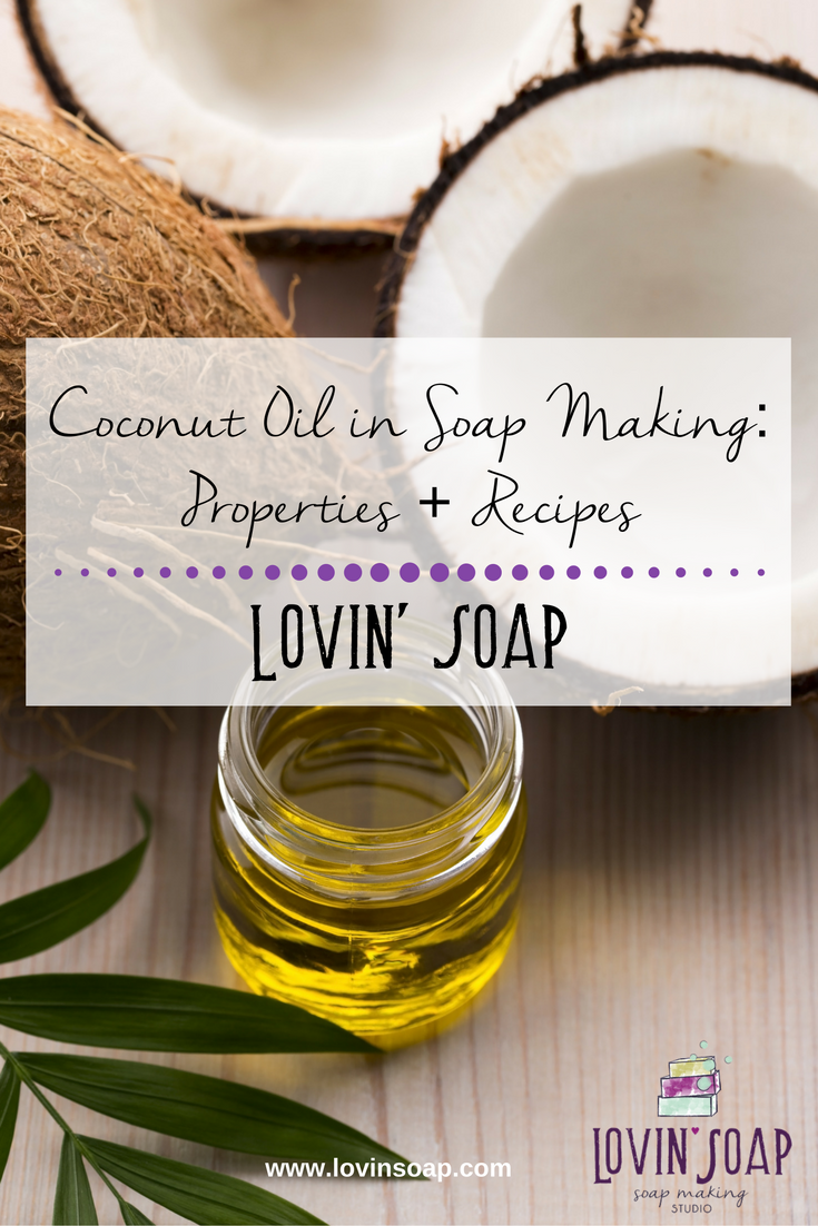 Coconut Oil in Soap Making Properties + Recipes Lovin Soap Studio
